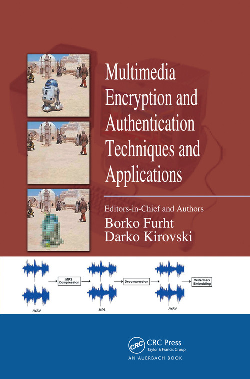 Multimedia Encryption and Authentication Techniques and Applications by Borko Furht, Darko Kirovski, 9780367453633