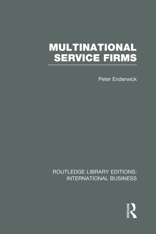 Multinational Service Firms (RLE International Business) - 9780415752015 by Peter Enderwick, 9780415752015