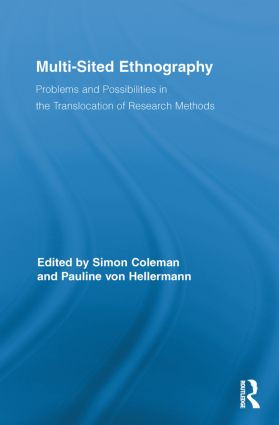 Multi-Sited Ethnography (Problems and Possibilities in the Translocation of Research Methods) by Simon Coleman, Pauline von Hellermann, 9780415849012