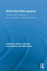 Multi-Sited Ethnography (Problems and Possibilities in the Translocation of Research Methods) by Simon Coleman, Pauline von Hellermann, 9780415849012