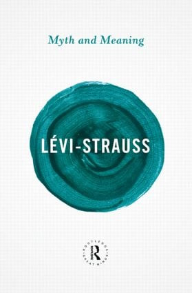 Myth and Meaning - 9780415854696 by Claude Lévi-Strauss, 9780415854696