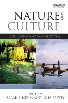 Nature and Culture (Rebuilding Lost Connections) by Sarah Pilgrim, Jules N. Pretty, 9780415813549