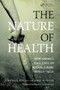 The Nature of Health (How America Lost, and Can Regain, a Basic Human Value) by Michael Fine, James Peters, 9780367446192
