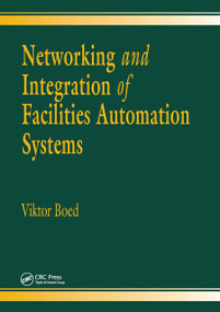 Networking and Integration of Facilities Automation Systems by Viktor Boed, 9780367455583