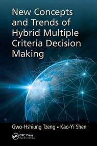 New Concepts and Trends of Hybrid Multiple Criteria Decision Making by Gwo-Hshiung Tzeng, Kao-Yi Shen, 9780367573133