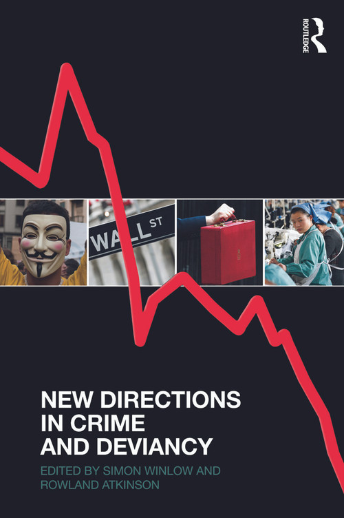 New Directions in Crime and Deviancy by Simon Winlow, Rowland Atkinson, 9780415626491