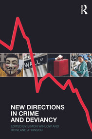 New Directions in Crime and Deviancy by Simon Winlow, Rowland Atkinson, 9780415626491