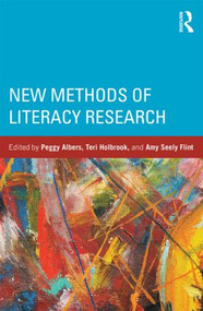New Methods of Literacy Research by Peggy Albers, Teri Holbrook, Amy Flint, 9780415624435