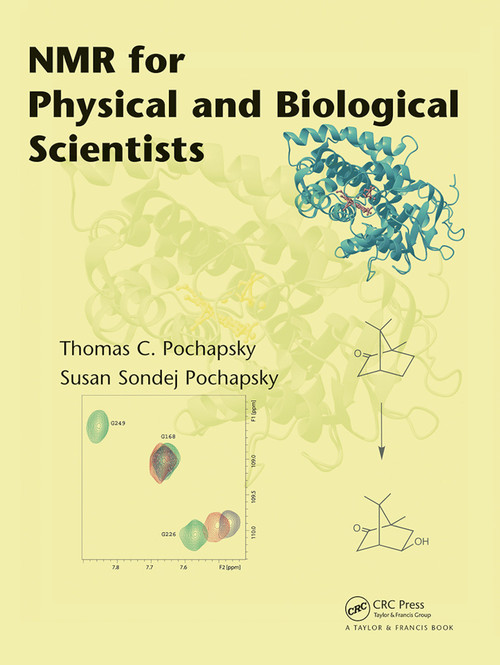 NMR for Physical and Biological Scientists by Thomas C. Pochapsky, Susan Pochapsky, 9780367446277