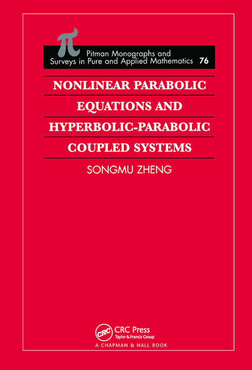 Nonlinear Parabolic Equations and Hyperbolic-Parabolic Coupled Systems by Songmu Zheng, 9780367448974