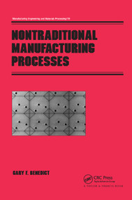 Nontraditional Manufacturing Processes by Gary F. Benedict, 9780367403393
