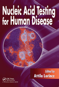 Nucleic Acid Testing for Human Disease by Attila Lorincz, 9780367453541