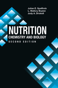Nutrition (CHEMISTRY AND BIOLOGY, SECOND EDITION) by Julian E. Spallholz, Mallory Boylan, Judy A. Driskell, 9780367400200