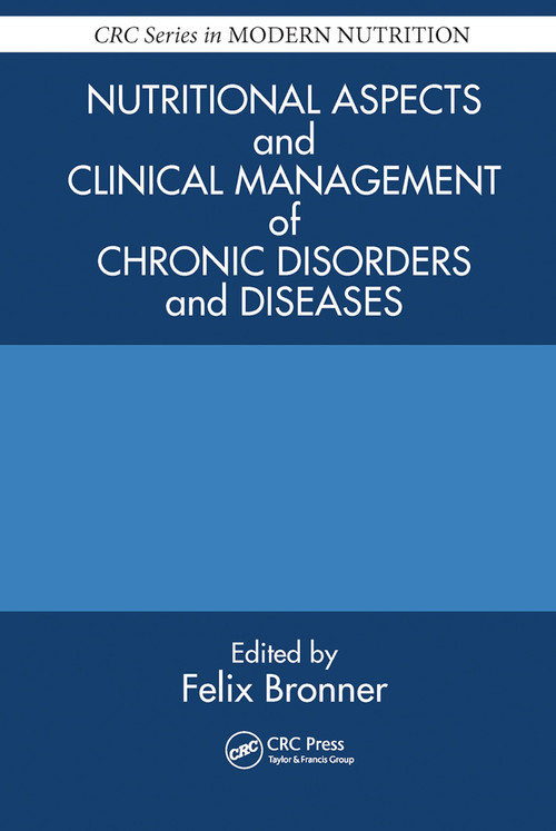 Nutritional Aspects and Clinical Management of Chronic Disorders and Diseases by Felix Bronner, 9780367454838
