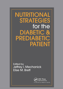 Nutritional Strategies for the Diabetic/Prediabetic Patient by Jeffrey I. Mechanick, Elise M. Brett, 9780367453848