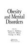 Obesity and Mental Disorders by Susan L. McElroy, David B. Allison, George A. Bray, 9780367453893