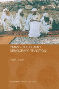 Oman - The Islamic Democratic Tradition by Hussein Ghubash, 9780415481328