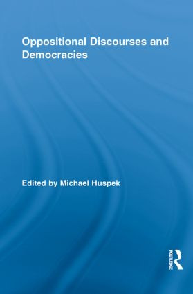 Oppositional Discourses and Democracies by Michael Huspek, 9780415849784
