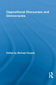 Oppositional Discourses and Democracies by Michael Huspek, 9780415849784