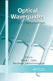 Optical Waveguides (From Theory to Applied Technologies) by María L. Calvo, Vasudevan Lakshminarayanan, 9780367389536