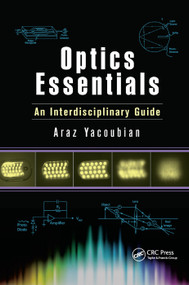 Optics Essentials (An Interdisciplinary Guide) - 9780367377915 by Araz Yacoubian, 9780367377915