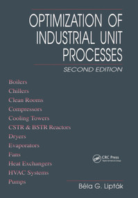 Optimization of Industrial Unit Processes by Bela G. Liptak, 9780367400262