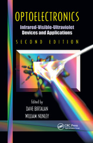 Optoelectronics (Infrared-Visable-Ultraviolet Devices and Applications, Second Edition) by Dave Birtalan, William Nunley, 9780367385774