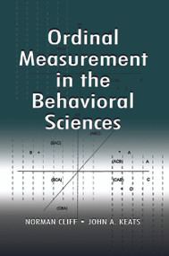 Ordinal Measurement in the Behavioral Sciences by Norman Cliff, John A. Keats, 9780415655798