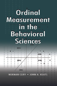 Ordinal Measurement in the Behavioral Sciences by Norman Cliff, John A. Keats, 9780415655798