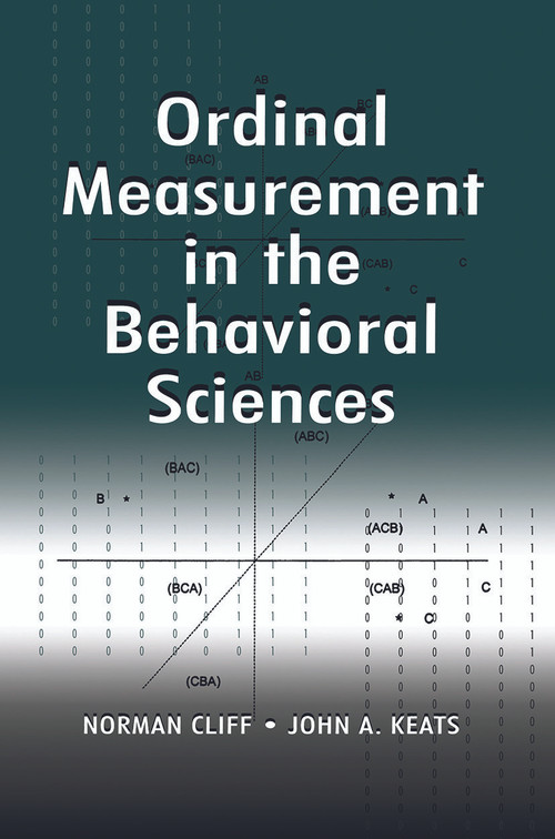 Ordinal Measurement in the Behavioral Sciences by Norman Cliff, John A. Keats, 9780415655798