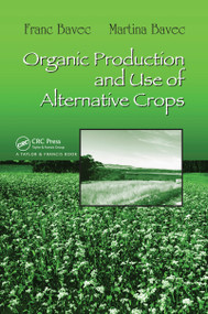 Organic Production and Use of Alternative Crops by Franc Bavec, Martina Bavec, 9780367453534