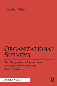 Organizational Surveys (The Diagnosis and Betterment of Organizations Through Their Members) - 9780415650571 by Frank J. Smith, 9780415650571