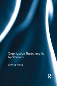 Organization Theory and its Applications by Susheng Wang, 9780415705844