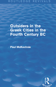 Outsiders in the Greek Cities in the Fourth Century BC (Routledge Revivals) - 9780415740593 by Paul Mckechnie, 9780415740593