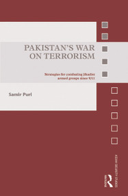 Pakistan's War on Terrorism (Strategies for Combating Jihadist Armed Groups since 9/11) by Samir Puri, 9780415721271