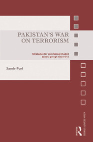Pakistan's War on Terrorism (Strategies for Combating Jihadist Armed Groups since 9/11) by Samir Puri, 9780415721271