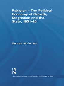 Pakistan - The Political Economy of Growth, Stagnation and the State, 1951-2009 - 9780415728249 by Matthew McCartney, 9780415728249