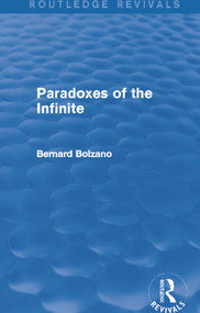 Paradoxes of the Infinite (Routledge Revivals) by Bernard Bolzano, 9780415749770