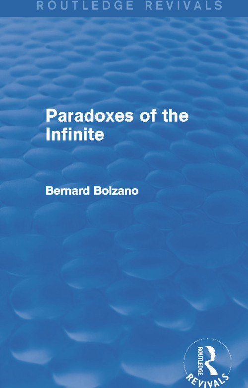 Paradoxes of the Infinite (Routledge Revivals) by Bernard Bolzano, 9780415749770