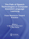 The Path of Speech Technologies in Computer Assisted Language Learning (From Research Toward Practice) by Melissa Holland, F. Pete Fisher, 9780415543002