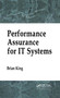 Performance Assurance for IT Systems by Brian King, 9780367394011