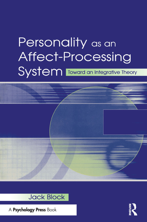 Personality as an Affect-processing System (Toward An Integrative Theory) by Jack Block, 9780415653800