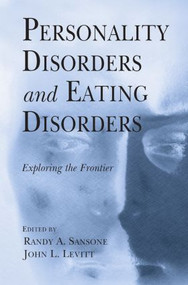Personality Disorders and Eating Disorders (Exploring the Frontier) by Randy A. Sansone, John L. Levitt, 9780415861267