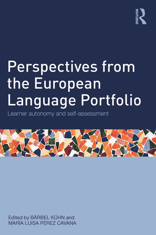 Perspectives from the European Language Portfolio (Learner autonomy and self-assessment) by Bärbel Kühn, María Luisa Pérez Cavana, 9780415675550