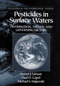 Pesticides in Surface Waters (Distribution, Trends, and Governing Factors) by Steven J. Larson, 9780367455828