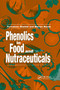 Phenolics in Food and Nutraceuticals by Fereidoon Shahidi, Marian Naczk, 9780367395094