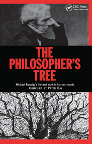 The Philosopher's Tree (A Selection of Michael Faraday's Writings) by Peter Day, 9780367447595