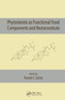 Phytosterols as Functional Food Components and Nutraceuticals by Paresh C. Dutta, 9780367446628