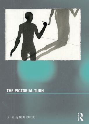 The Pictorial Turn by Neal Curtis, 9780415508742