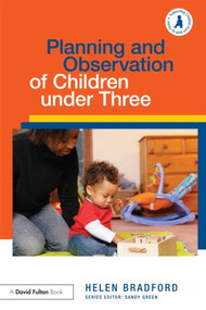 Planning and Observation of Children under Three by Helen Bradford, 9780415612685